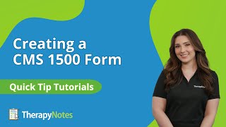 Creating a CMS-1500 in TherapyNotes®
