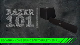 Razer 101 | Leviathan - One Sound Bar to Rule Them All