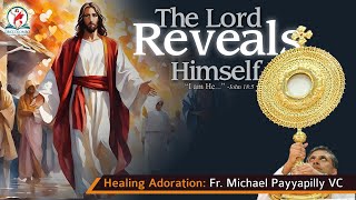 Healing Adoration by Fr Michael Payyapilly VC | The Lord Reveals Himself - Retreat | English | DRCC