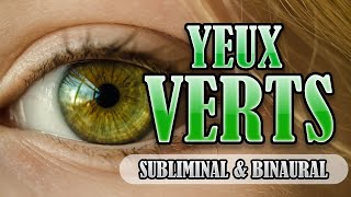 YEUX VERTS | Subliminal Français \u0026 Binaural | Énergie Positive