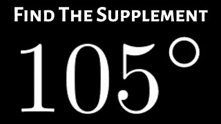 Learn How to Find the Supplement of the Angle 105 Degrees