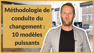 Méthodologie de conduite du changement : 10 modèles puissants