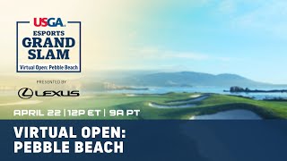 Virtual Open: Pebble Beach | USGA eSports Grand Slam Series Presented by Lexus