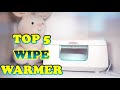 Top 5 Best Baby Wipe Warmer In 2022