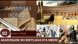 AKARENGANE MU BINYEJANA BYAMBERE ‖ Chap2 INTAMBARA IKOMEYE ‖ Ellen G. White