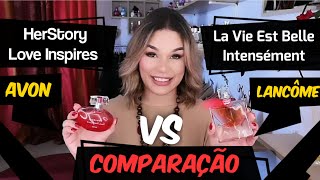 Comparação: HerStory Love Inspires (AVON) \u0026 La Vie Est Belle Intensément (Lancôme). São parecidos? 🤔