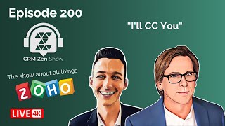 CRM Zen Show Episode 200 - I'll CC You