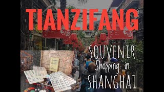 Tianzifang: Bargain Souvenir Shopping in Shanghai, China