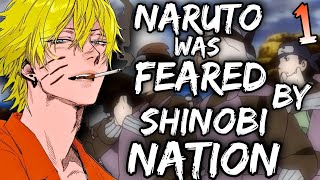 What if Naruto was feared by the Shinobi Nation | Part 1