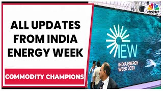 All The Latest Updates From India Energy Week | Commodity Champions | CNBC-TV18