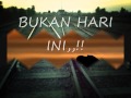 NADIAS - BUKAN HARI INI - LIRIK