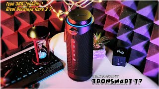 Tronsmart T7 Review | vs flip 5 vs flare 2 |Speaker 360° with eq custom