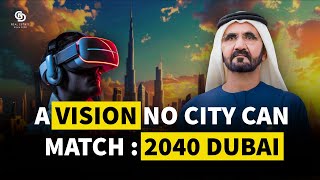 Dubai 2040 Master Plan – The Future of Dubai Revealed 🌆 | What’s Coming by 2040