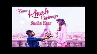 Enna Khush Rakhunga - Inder Chahal || SUCHA YAAR | Latest Punjabi Song