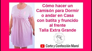 Cómo hacer un Camisón para Dormir o andar en Casa con batita y fruncido al frente talla Extra Grande