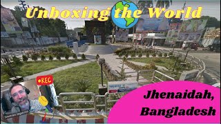 Unboxing the World: Jhenaidah, Bangladesh