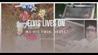 Elvis lives as his twin, Jesse?