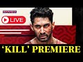 Karan Johar's 'Kill' Gets A Star Studded Premiere I Lakshya I Raghav Juyal I Tanya Maniktala I LIVE