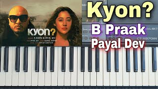 Kyon B Praak Piano Cover With Karaoke | Jaane Waale Laut Kar Tu Aaya Kyon Nahi | Payal Dev