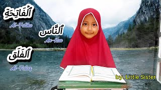 Learning Al-Quran Surah An-Nas, Surah Al-Falaq, \u0026 Surah Al-Fatiha by Little Sister #learningquran