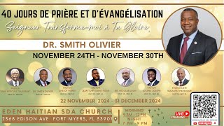 Eden Haitian SDA Church | Seigneur  Transforme moi à Ta Gloire, Dr. Smith Olivier | Night 7