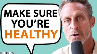 The KEY SIGNS You're Not Healthy & How To Fix Them To LIVE LONGER! | Dr. Mark Hyman
