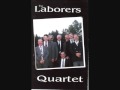 Just Over In The Glory Land - The Laborers Quartet - 1995