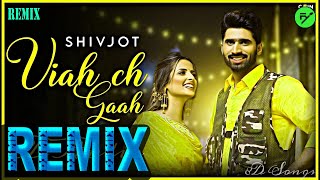 Viah Ch Gaah REMIX by FY STUDIO Shivjot  Full Song  Ft Gurlej Akhtar Latest New Punjabi Songs 2021