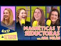 MAGNÉTICAS Y SEDUCTORAS con ANA MILÁN | Estirando el chicle 4x17