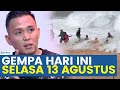 🔴AWAS INFO BMKG GEMPA SELASA 13 AGUSTUS 2024: PERINGATAN GEMPA MEGATHRUST HINGGA RAMALAH HARD DUMAY