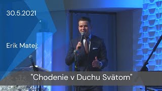 [30.05.2021] Erik Matej: Chodenie v Duchu Svätom