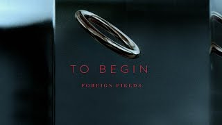 Foreign Fields - To Begin