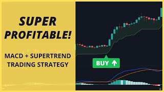 Highly Profitable MACD + Supertrend Strategy for Day Trading Forex, Stocks, and Crypto (Easy to Use)