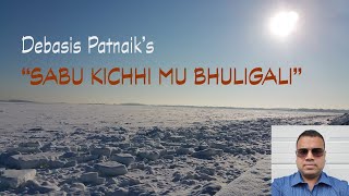 Sabu Kichhi Mu Bhuligali