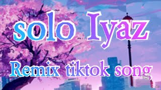 Iyaz solo ~ remix tiktok song 2021