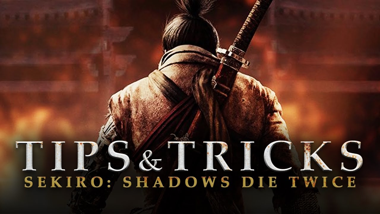 Sekiro: Shadows Die Twice | 18 Tips And Tricks The Game Doesn't Tell ...