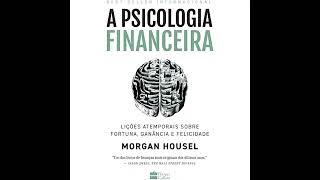 Audiolivro: Psicologia Financeira - Morgan Housel
