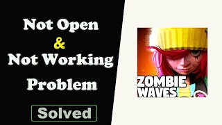 How to Fix Zombie Waves App Not Working / Not Open / Loading Problem in Android