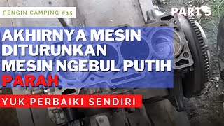 Turun Mesin Mobil Carry - Mesin turun, Melepas piston,kruk as,metal duduk || PART 5