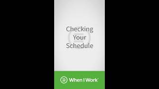 When I Work - Checking Your Schedule on IOS