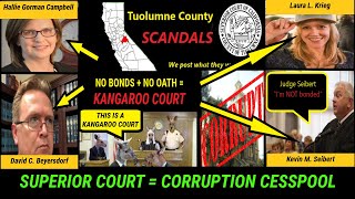 Tuolumne County is where "Kangaroo Court" started and continues under Judge David C. Beyersdorf