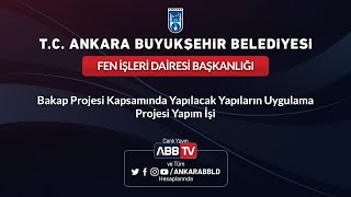 FEN İŞLERİ DAİRESİ BAŞKANLIĞI Bakap Projesi Kapsamında Yapılacak Yapıların Uygulama Projesi Yapım İş