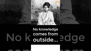 No Knowledge Comes From Outside... | Swami Vivekananda #shorts