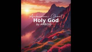 Ambrosian Hymn Holy God #hearttouching #experiment #god #history