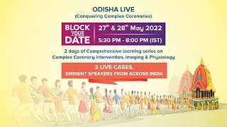 ODISHA LIVE | DAY - 1 | Complex Coronary Intervention, Imaging \u0026 Physiology | 27th May 2022