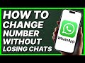 How To Change WhatsApp Number Without Losing Chats On iPhone (2024)