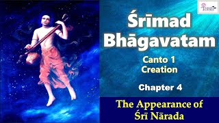 SB 1.4 Srimad Bhagavatam - Canto 1 - Chapter 4 - The Appearance of Sri Narada - Yashoda Kumar Dasa