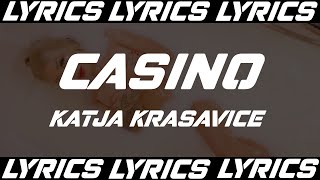 CASINO - KATJA KRASAVICE (LYRICS)