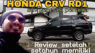 CRV RD1 1st GENERATION : Review after 1year