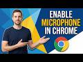 How To Enable Microphone In Google Chrome (Easy Guide)
